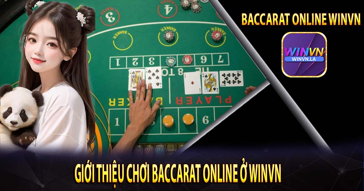 Giới thiệu chơi Baccarat online ở Winvn